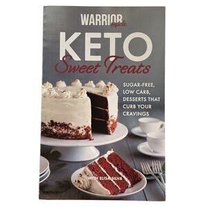 Keto Sweet Treats : Sugar Free, Low Carb Desserts That Curb Your Cravings by...
